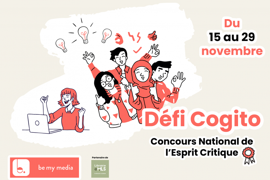 Inscrivez vos élèves au Défi Cogito - Concours National de l'Esprit Critique organisé par be my media !