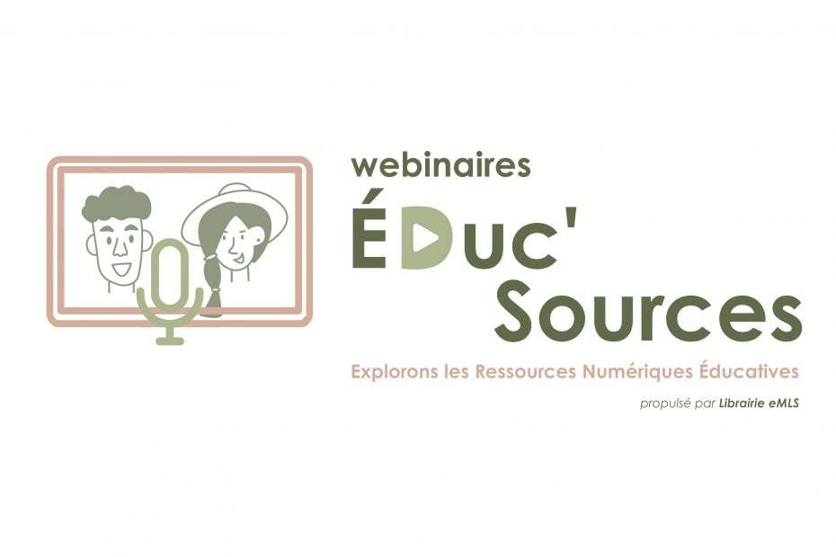 Explorez les ressources numériques éducatives de mars à avril, avec les 30 webinaires Éduc’Sources !