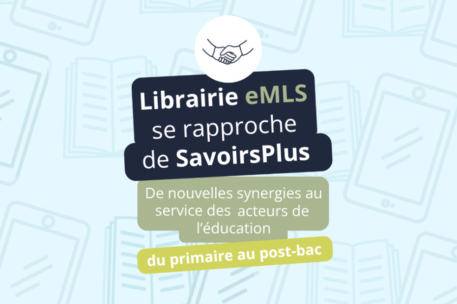 SavoirsPlus acquiert Librairie eMLS Visuel Librairie eMLS se rapproche de SavoirsPlus